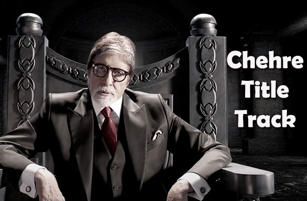 Chehre Title Song | Amitabh Bachchan