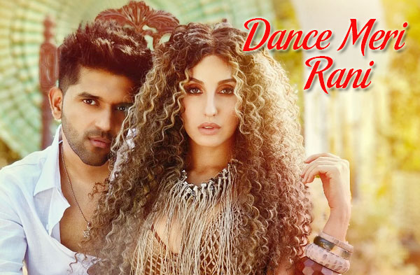 Dance Meri Rani Song Lyrics - Guru Randhawa | Nora Fatehi