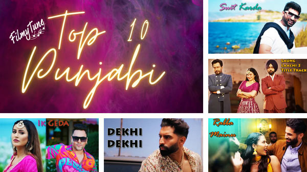 Top 10 Punjabi Songs of this Week  – 22nd Aug to 28th Aug 2022
