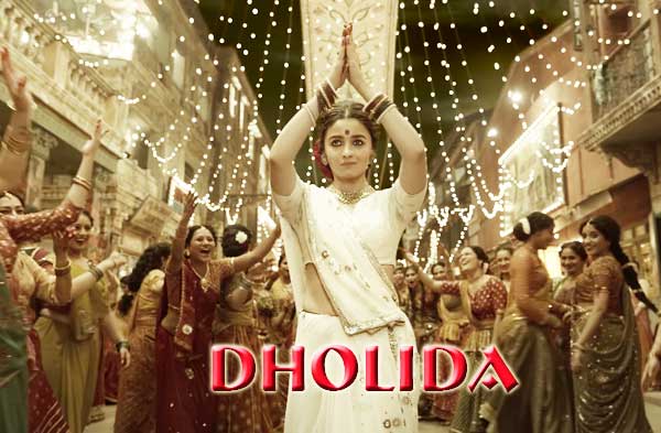 Dholida Song Lyrics - Alia Bhatt | Sanjay Leela Bhansali