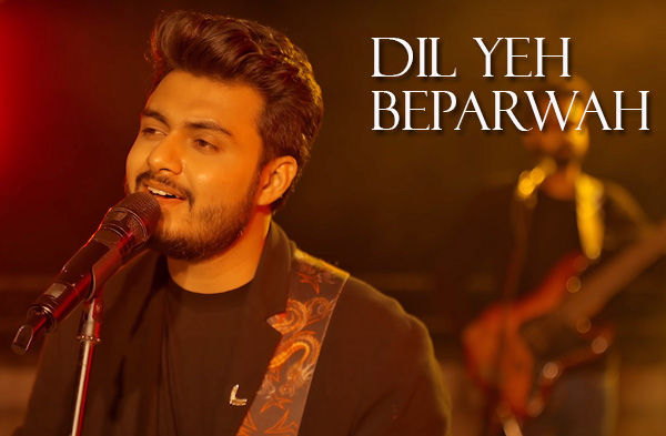 Dil Yeh Beparwah Song Lyrics - Raj Barman | Harish Sagane
