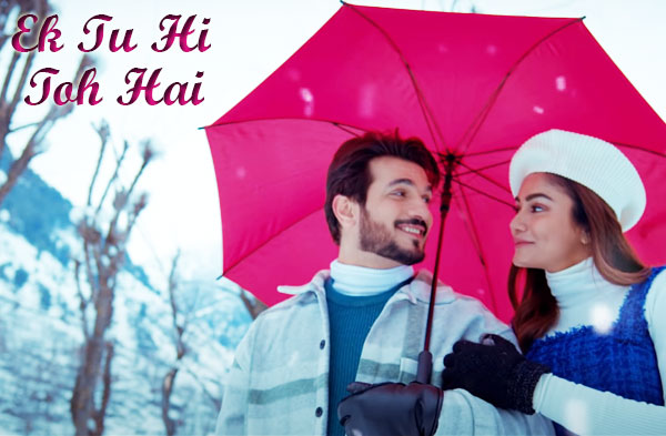 Ek Tu Hi To Hai Song Lyrics - Arjun Bijlani | Sana Makbul