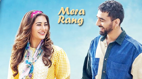 Mera Rang Song Lyrics - Maninder Buttar | Nargis Fakhri