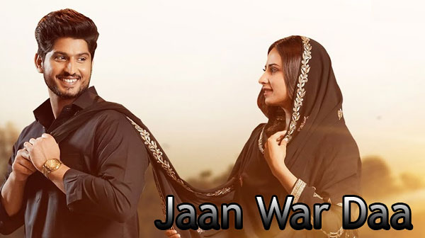 Jaan War Daa Song Lyrics - Sargun Mehta | Gurnam Bhullar