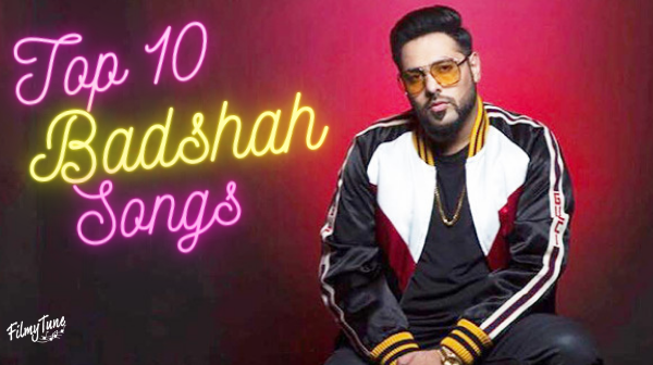 Top 10 Badshah Songs 2022
