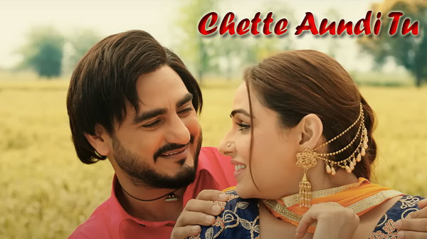 Chette Aundi Tu Song Lyrics - Mandy Takhar | Kulwinder Billa
